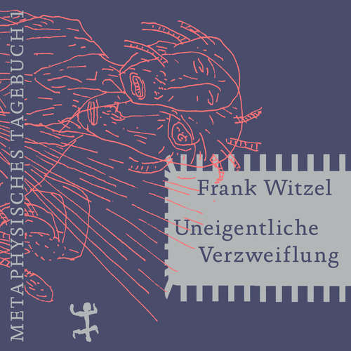 Hoerbuch Uneigentliche Verzweiflung - Frank Witzel - Frank Witzel
