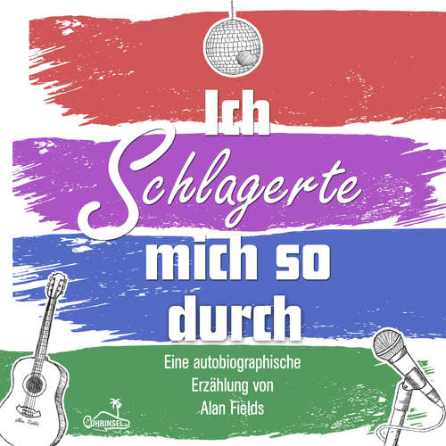 Hoerbuch Ich schlagerte mich so durch - Alan Fields - Alan Fields
