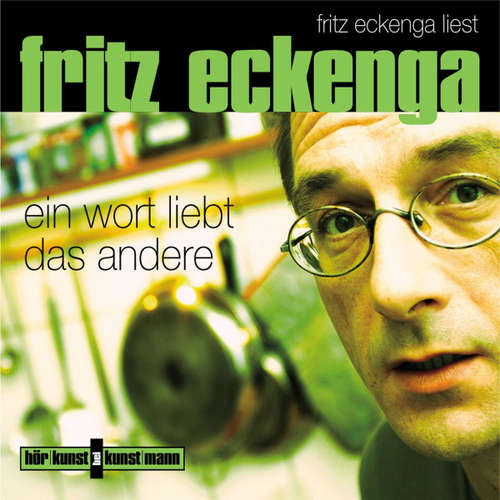 Hoerbuch Ein Wort liebt das andere - Fritz Eckenga - Fritz Eckenga