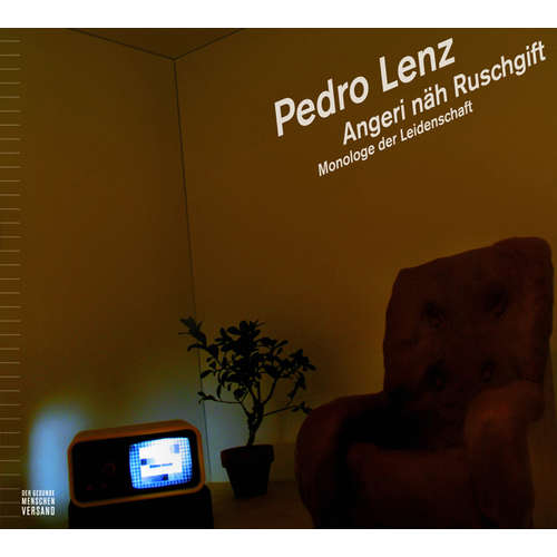 Hoerbuch Angeri näh Ruschgift - Pedro Lenz - Pedro Lenz