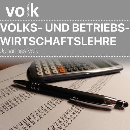 Hoerbuch Volks- Und Betriebswirtschaftslehre - Johannes Volk - Sebastian Volk