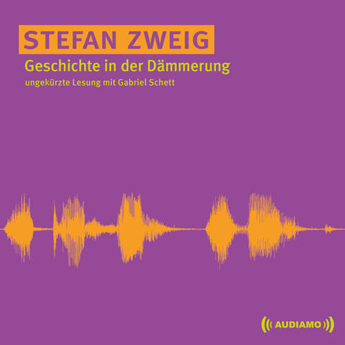 Hoerbuch Geschichte in der Dämmerung - Stefan Zweig - Gabriel Schett