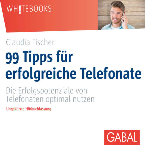 Hoerbuch 99 Tipps für erfolgreiche Telefonate - Claudia Fischer - Gisa Bergmann