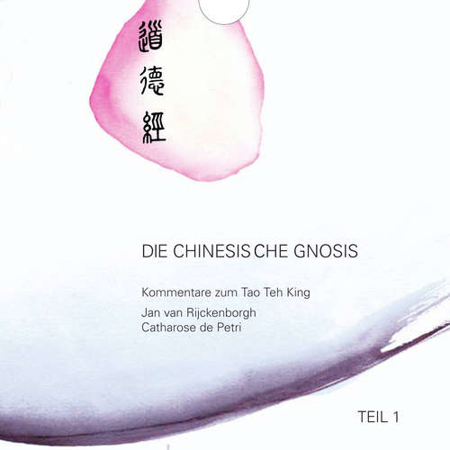 Hoerbuch Die chinesische Gnosis: Teil 1 - Jan van Rijckenborgh - Bianca Blessing