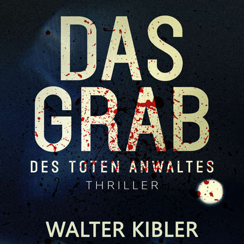 Hoerbuch Das Grab - Walter Kibler - Katharina Lienhard