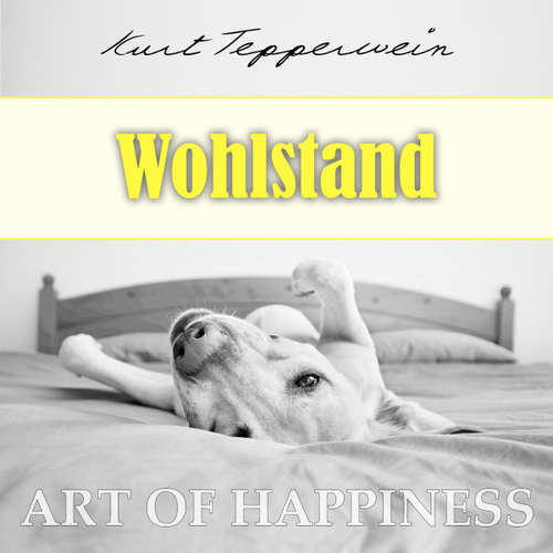 Hoerbuch Art of Happiness: Wohlstand - Kurt Tepperwein - Kurt Tepperwein