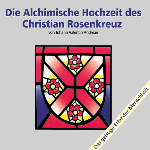 Hoerbuch Die alchimische Hochzeit des Christian Rosenkreuz Teil 1 - Johann Valentin Andreaea - Michael Henn