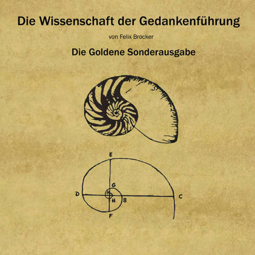 Hoerbuch Die Wissenschaft Der Gedankenführung - Die Goldene Sonderausgabe -  - Felix Brocker