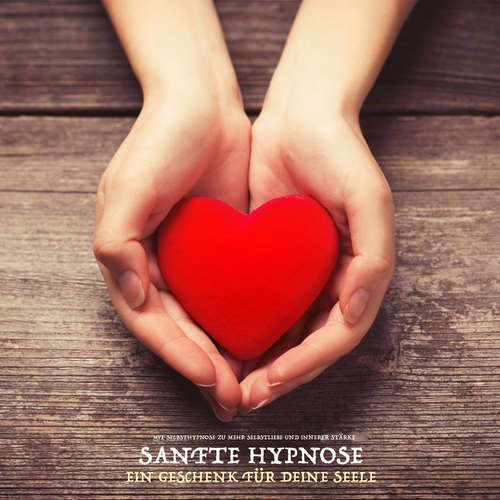 Hoerbuch Sanfte Hypnose - Ein Geschenk für Deine Seele - Tanja Kohl - Tanja Kohl