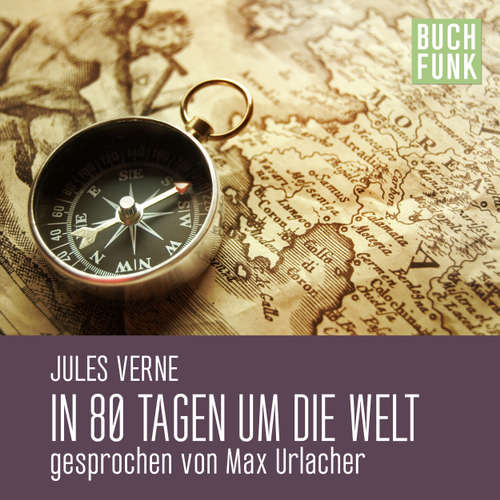 Hoerbuch In 80 Tagen um die Welt - Jules Verne - Max Urlacher Hoerbuch In 80 Tagen um die Welt - Jules Verne - Max Urlacher