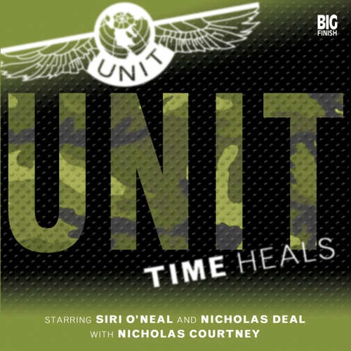 Audiobook UNIT, Series 1, 1: Time Heals - Iain McLaughlin - Nicholas Courtney Audiobook UNIT, Series 1, 1: Time Heals - Iain McLaughlin - Nicholas Courtney