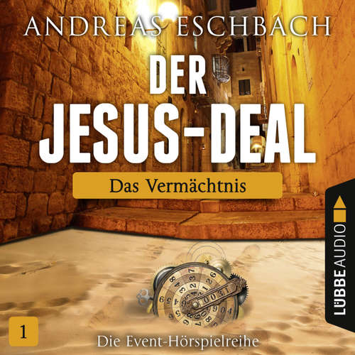 Hoerbuch Der Jesus-Deal, Folge 1: Das Vermächtnis - Andreas Eschbach - Matthias Koeberlin Hoerbuch Der Jesus-Deal, Folge 1: Das Vermächtnis - Andreas Eschbach - Matthias Koeberlin