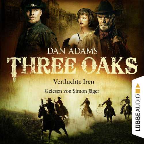 Hoerbuch Three Oaks, Folge 5: Verfluchte Iren - Dan Adams - Simon Jäger Hoerbuch Three Oaks, Folge 5: Verfluchte Iren - Dan Adams - Simon Jäger