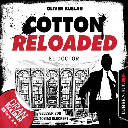 Hoerbuch Cotton Reloaded, Folge 46: El Doctor - Oliver Buslau - Tobias Kluckert Hoerbuch Cotton Reloaded, Folge 46: El Doctor - Oliver Buslau - Tobias Kluckert