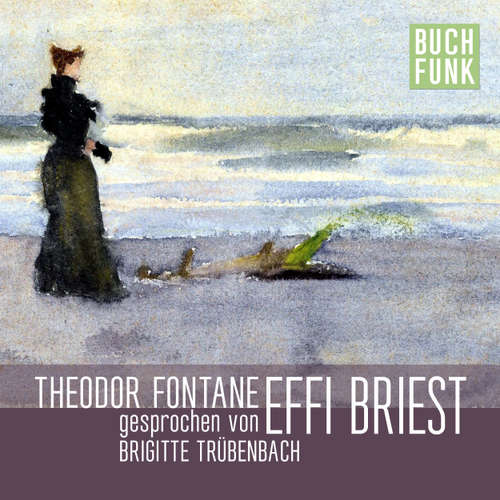Hoerbuch Effi Briest - Theodor Fontane - Brigitte Trübenbach