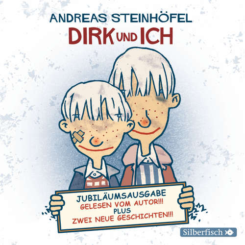 Hoerbuch Dirk und ich (Jubiläumsausgabe) (Ungekürzt) - Andreas Steinhöfel - Andreas Steinhöfel