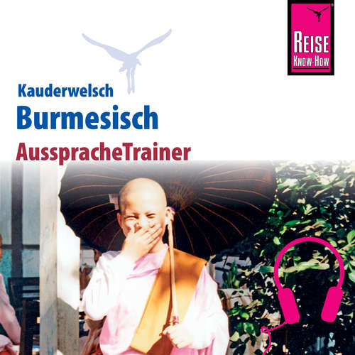 Hoerbuch Reise Know-How Kauderwelsch AusspracheTrainer Burmesisch (Myanmar) - Phone Myint - Maung Phone Myint