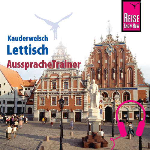 Hoerbuch Reise Know-How Kauderwelsch AusspracheTrainer Lettisch - Bernard Christophe - Milita Vebe