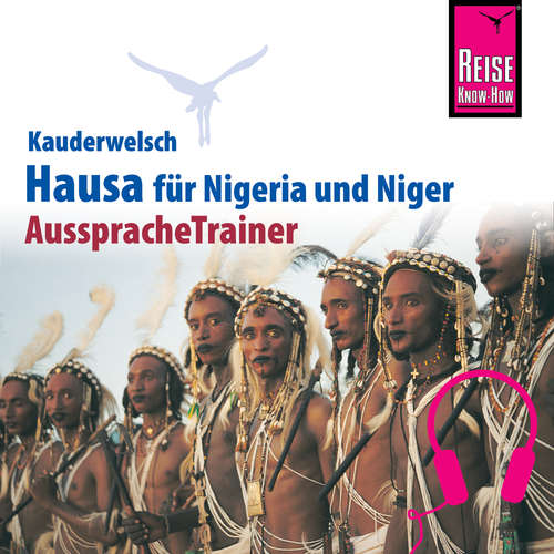 Hoerbuch Reise Know-How Kauderwelsch AusspracheTrainer Hausa für Nigeria/Niger - Hannelore Vögele - Mohammed Suleiman Gama