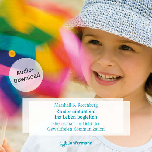Hoerbuch Kinder einfühlend ins Leben begleiten - Marshall B. Rosenberg - Thomas Krause