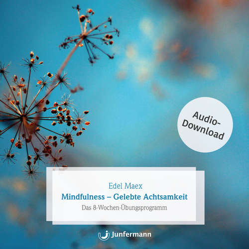 Hoerbuch Mindfulness - Gelebte Achtsamkeit - Edel Maex - Jule Vollmer