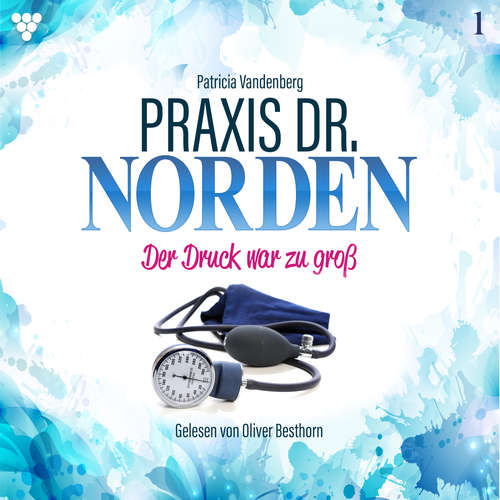 Hoerbuch Praxis Dr. Norden 1 - Arztroman - Patricia Vandenberg - Oliver Besthorn