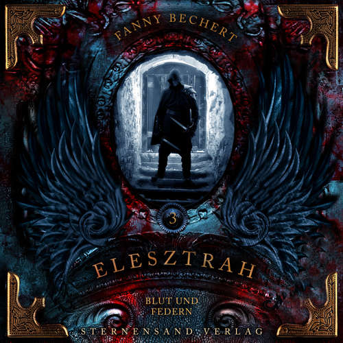 Hoerbuch Elesztrah (Band 3): Blut und Federn - Fanny Bechert - Fanny Bechert