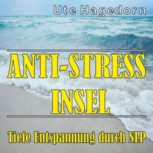 Hoerbuch Anti-Stress Insel - Ute Hagedorn - Ute Hagedorn