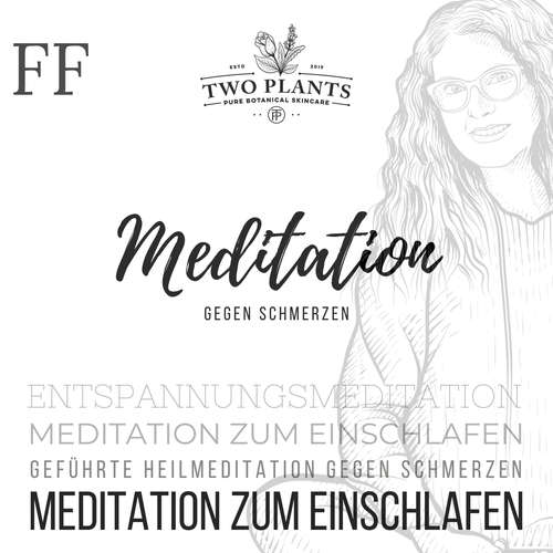 Hoerbuch Meditation gegen Schmerzen - Meditation FF - Meditation zum Einschlafen - Christiane M. Heyn - Christiane M. Heyn