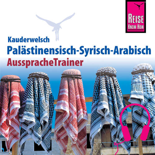 Hoerbuch Reise Know-How Kauderwelsch AusspracheTrainer Palästinensisch-Syrisch-Arabisch - Hans Leu - Nasser Breyk