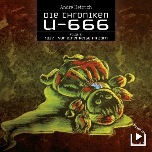 Hoerbuch Die Chroniken U666 Folge 05 – 1937: Von einer Reise im Zorn - André Hettrich - Konrad Halver
