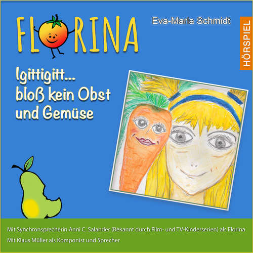 Hoerbuch Florina Igittigitt...bloß kein Obst und Gemüse - Eva-Maria Schmidt - Eva-Maria Schmidt
