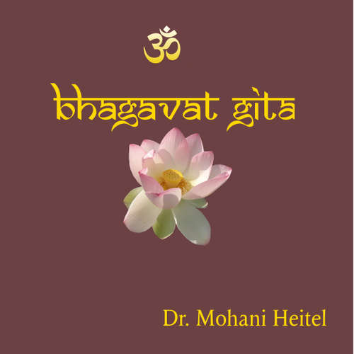 Hoerbuch Bhagavat Gita - Mohani Heitel - Mohani Heitel