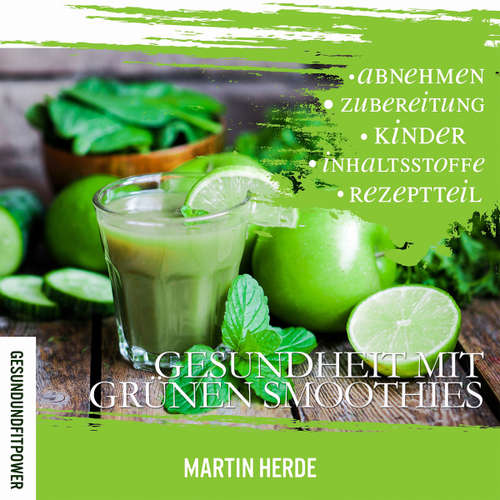 Hoerbuch Gesundheit mit grünen Smoothies - Martin Herde - Marlon Baker