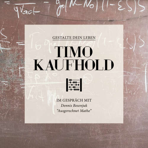 Hoerbuch Gestalte dein Leben - Ausgerechnet Mathe - Timo Kaufhold - Timo Kaufhold