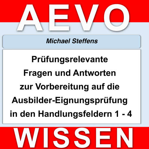 Hoerbuch Prüfungsrelevante Fragen und Antworten der Ausbilder-Eignungsprüfung - Michael Steffens - Rolf Hennequin
