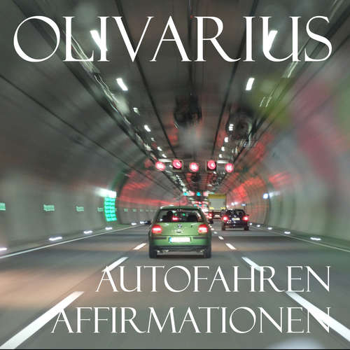 Hoerbuch Autofahren - Affirmationen - Olivarius - Olivarius