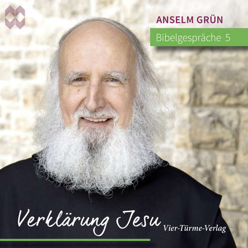Hoerbuch Bibelgespräche 05: Verklärung Jesu - Anselm Grün - Anselm Grün