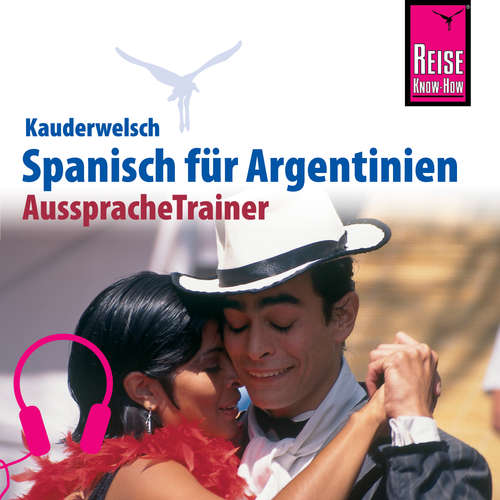 Hoerbuch Reise Know-How Kauderwelsch AusspracheTrainer Spanisch für Argentinien - O'Niel V. Som - Eduardo Villaseñor-Orosco