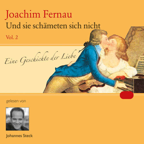 Hoerbuch Und sie schämeten sich nicht Vol. 02 - Joachim Fernau - Joachim Steck
