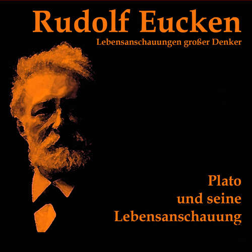 Hoerbuch Plato und seine Lebensanschauung - Rudolf Eucken - Michael Kommant