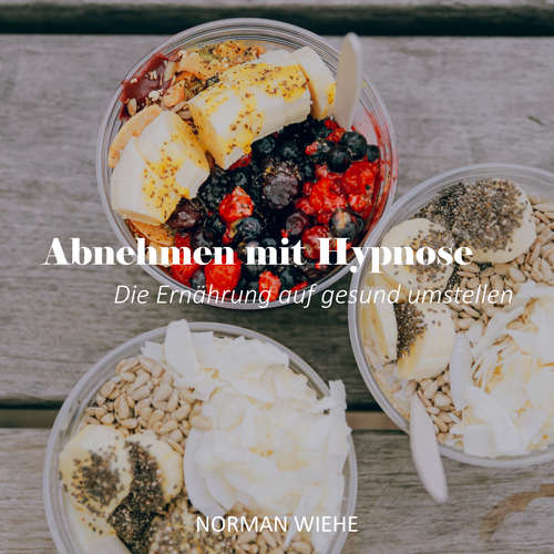 Hoerbuch Abnehmen mit Hypnose - Norman Wiehe - Norman Wiehe
