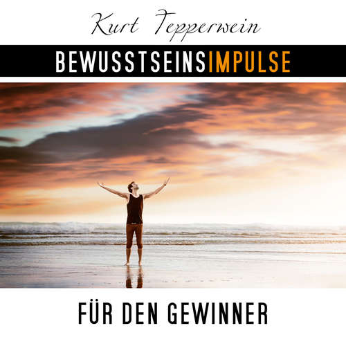 Hoerbuch Bewusstseinsimpulse für den Gewinner - Kurt Tepperwein - Kurt Tepperwein