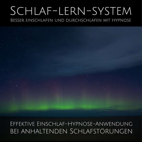 Hoerbuch Schlaf-Lern-System: Besser einschlafen und durchschlafen mit Hypnose - Patrick Lynen - Patrick Lynen