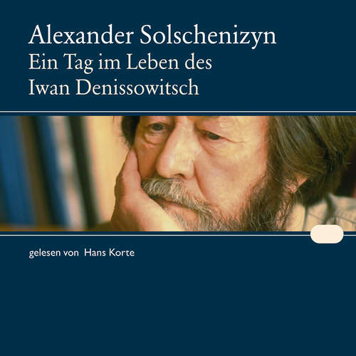 Hoerbuch Ein Tag im Leben des Iwan Denissowitsch - Alexander Solschenizyn - Hans Korte