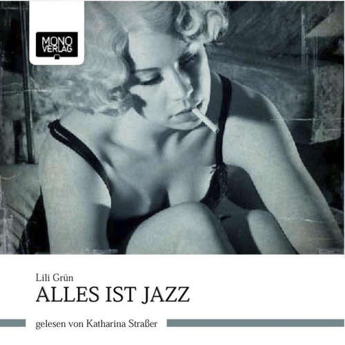 Hoerbuch Alles ist Jazz - Lili Grün - Katharina Straßer