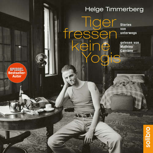 Hoerbuch Tiger fressen keine Yogis - Helge Timmerberg - Mathieu Carrière