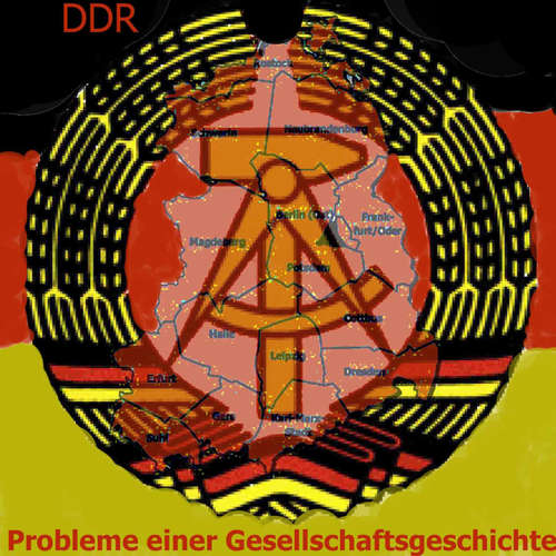 Hoerbuch Die DDR - Probleme einer Gesellschaftsgeschichte - Gerd Dietrich - Gerd Dietrich