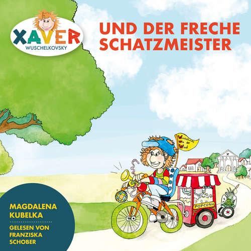 Hoerbuch Xaver Wuschelkovsky und der freche Schatzmeister - Xaver Wuschelkovsky - Franziska Schober
