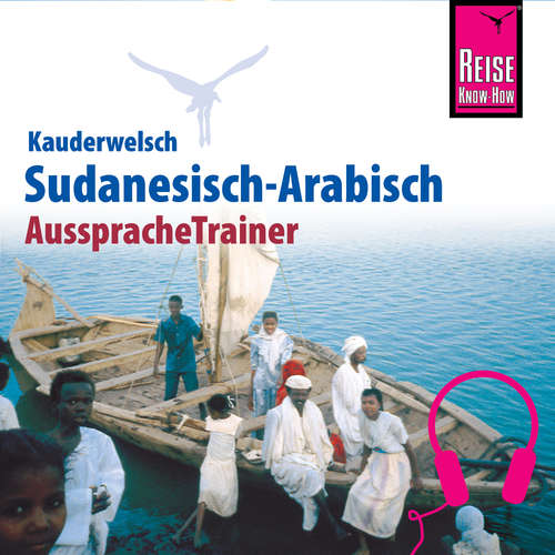 Hoerbuch Reise Know-How Kauderwelsch AusspracheTrainer Sudanesisch-Arabisch - Randolph Galla - Kerstin Belz